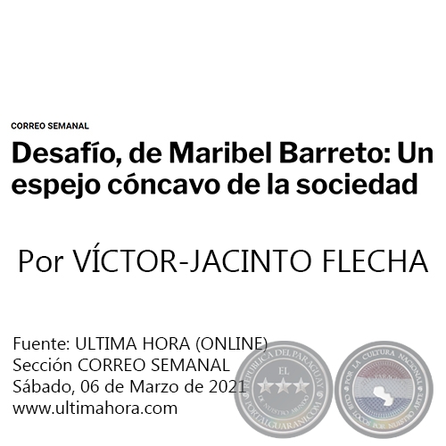 DESAFO, DE MARIBEL BARRETO: UN ESPEJO CNCAVO DE LA SOCIEDAD - Por VCTOR-JACINTO FLECHA - Sbado, 06 de Marzo de 2021